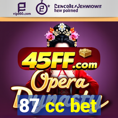 87 cc bet